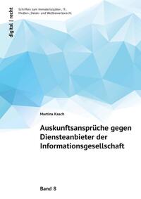 digital | recht Schriften zum Immaterialgüter-, IT-, Medien-, Daten- und Wettbewerbsrecht / Auskunftsansprüche gegen Diensteanbieter der Informationsgesellschaft