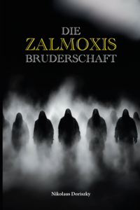 Cover-Abbildung für Die Zalmoxis Bruderschaft (Softcover/Paperback) (99999---978-3-7581-0135-9)