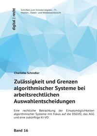 digital | recht Schriften zum Immaterialgüter-, IT-, Medien-, Daten- und Wettbewerbsrecht / Zulässigkeit und Grenzen algorithmischer Systeme bei arbeitsrechtlichen Auswahlentscheidungen