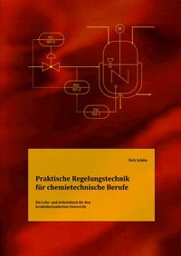 Praktische Regelungstechnik für chemietechnische Berufe