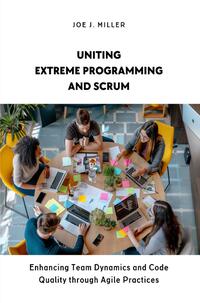 Uniting Extreme Programming and Scrum