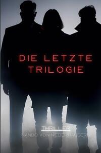 Die letzte Trilogie