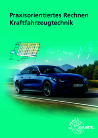 Praxisorientiertes Rechnen Kraftfahrzeugtechnik