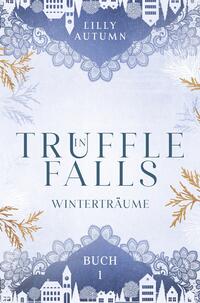 Seasons in Truffle Falls: Winterträume