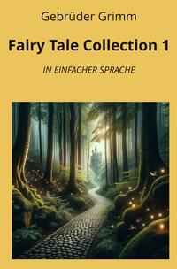 Fairy Tale Collection 1: In Einfacher Sprache