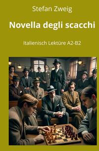 Novella degli scacchi: Italienisch Lektüre A2 - B2