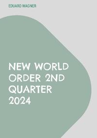 New world order 2nd quarter 2024