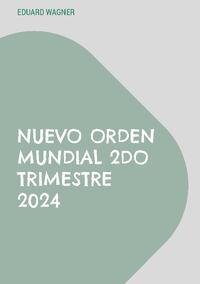 Nuevo Orden Mundial 2do Trimestre 2024