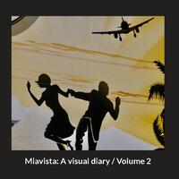 Miavista: A visual diary / Volume 2