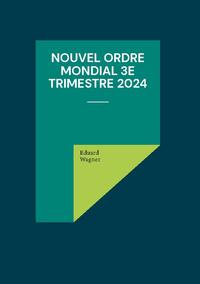 Nouvel Ordre Mondial 3e trimestre 2024