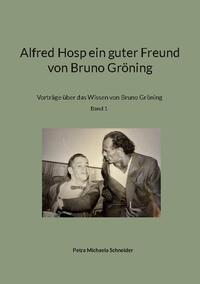 Alfred Hosp ein guter Freund von Bruno Gröning