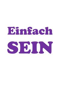 Einfach SEIN