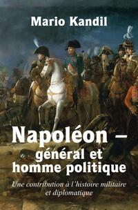 Napoléon - général et homme politique
