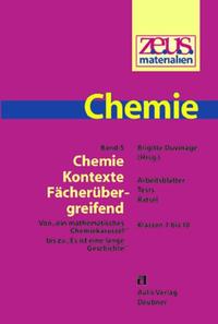 z.e.u.s. - Materialien Chemie / Band 5. Chemie - Kontexte fächerübergreifend.