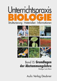 Unterrichtspraxis Biologie / Band 15: Grundlagen der Abstammungslehre