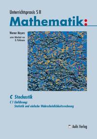 Unterrichtspraxis S II Mathematik / C1 Einführung: Statistik und einfache Wahrscheinlichkeitsrechnung