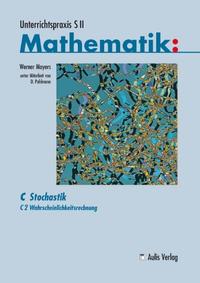 Unterrichtspraxis S II Mathematik / C2 Wahrscheinlichkeitsrechnung