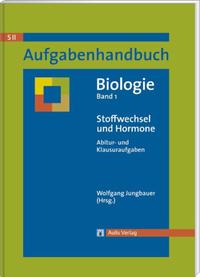 Aufgabenhandbuch Biologie SII / Stoffwechsel und Hormone