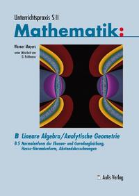 Unterrichtspraxis S II Mathematik / Lineare Algebra/Analytische Geometrie