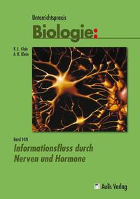 Unterrichtspraxis Biologie / Informationsfluss durch Nerven und Hormone