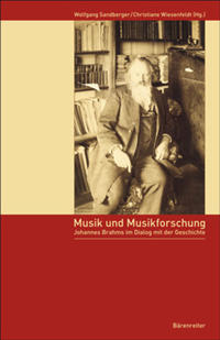 Musik und Musikforschung. Johannes Brahms im Dialog mit der Geschichte