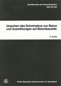 Schriftenreihe der Zementindustrie Heft 52: Ursachen des Schwindens von Beton und Auswirkungen auf Betonbauteile