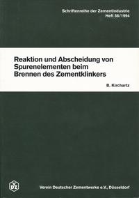 Schriftenreihe der Zementindustrie Heft 56: Reaktion und Abscheidung von Spurenelementen beim Brennen des Zementklinkers