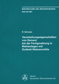 Schriftenreihe der Zementindustrie Heft 58: Verarbeitungseigenschaften von Zement bei der Fertigmahlung in Mahlanlagen mit Gutbett-Walzenmühle