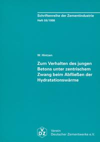 Schriftenreihe der Zementindustrie Heft 59: Zum Verhalten des jungen Betons unter zentrischem Zwang beim Abfliessen der Hydratationswärme