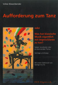 Aufforderung zum Tanz oder Was hat klassische Musik eigentlich mit Improvisation zu tun?