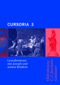 Cursus - Ausgabe B. Unterrichtswerk für Latein / Cursoria 3: Joseph und seine Brüder