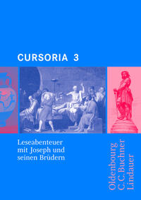 Cursus - Ausgabe B. Unterrichtswerk für Latein / Cursus - Ausgabe A / Cursoria 3: Joseph und seine Brüder