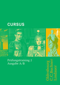 Cursus - Ausgabe A / Cursus - Ausgabe B. Unterrichtswerk für Latein / Cursus A - Bisherige Ausgabe Prüfungstraining 2