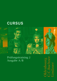 Cursus - Ausgabe B. Unterrichtswerk für Latein / Cursus A - Bisherige Ausgabe Prüfungstraining 2