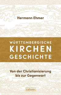 Cover-Abbildung für Württembergische Kirchengeschichte (Hardcover) (99999---978-3-7668-4616-7)