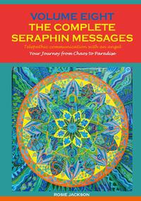 Volume 8 THE COMPLETE SERAPHIN MESSAGES