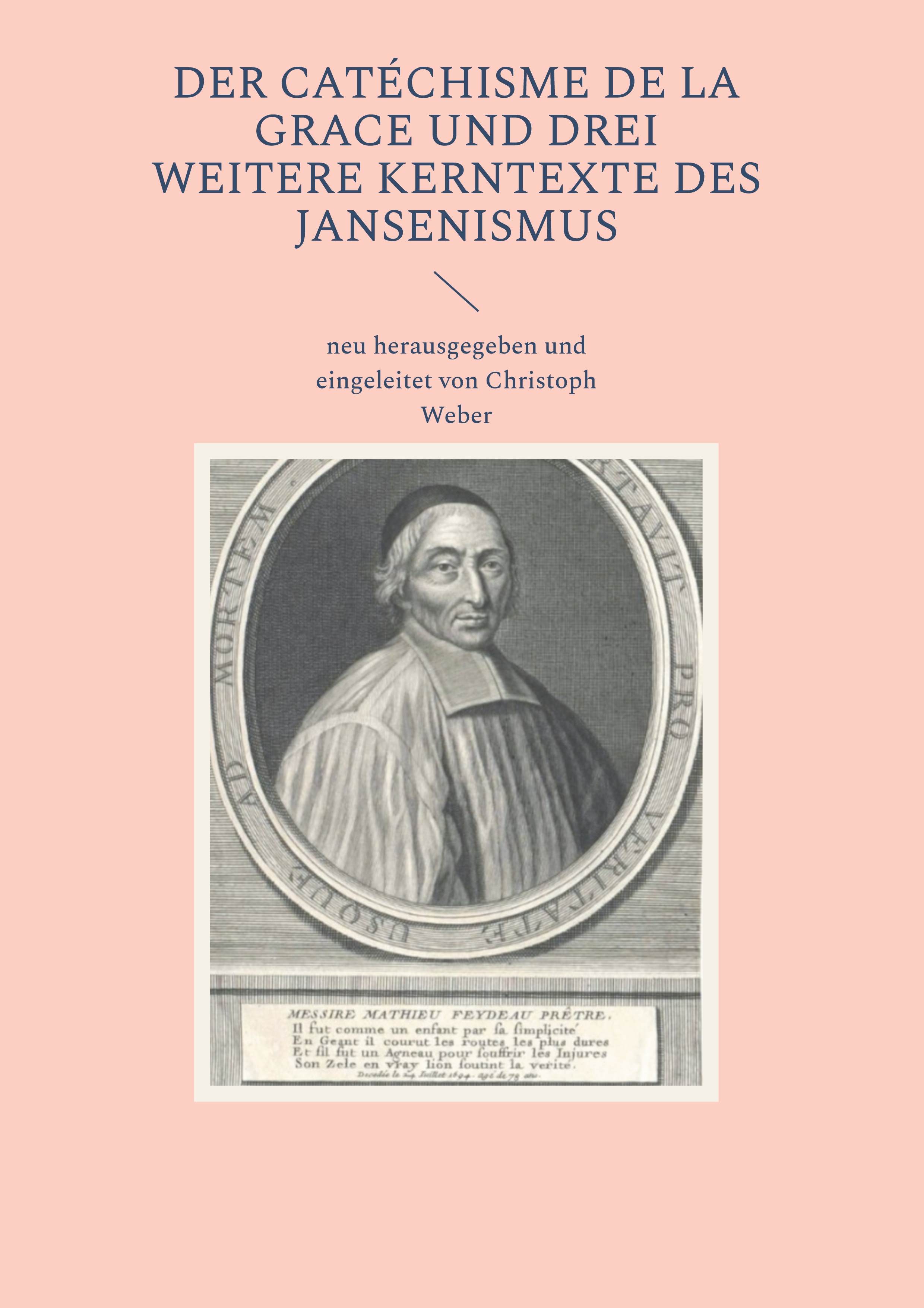 Cover-Abbildung für Der Catéchisme de la Grace und drei weitere Kerntexte des Jansenismus (Hardcover) (99999---978-3-7693-1045-0)
