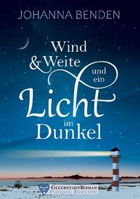 Wind und Weite und ein Licht im Dunkel