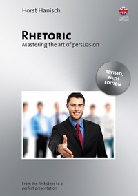 Rhetoric - Mastering the Art of Persuasion