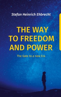 The Way to Freedom and Power