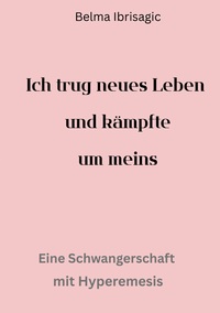 Cover-Abbildung für Ich trug neues Leben und kämpfte um meins (Softcover/Paperback) (99999---978-3-7693-5818-6)