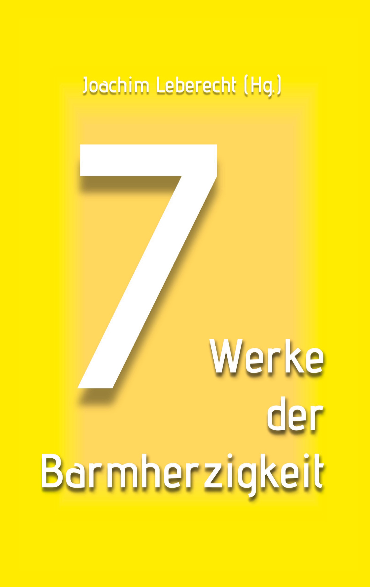 Cover-Abbildung für 7 Werke der Barmherzigkeit (Softcover/Paperback) (99999---978-3-7693-9796-3)