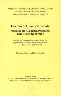 Friedrich Heinrich Jacobi Präsident der Akademie, Philosoph, Theoretiker der Sprache
