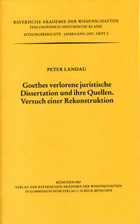 Goethes verlorene juristische Dissertation und ihre Quellen. Versuch einer Rekonstruktion
