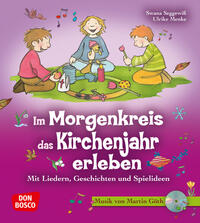 Im Morgenkreis das Kirchenjahr erleben, m. Audio-CD