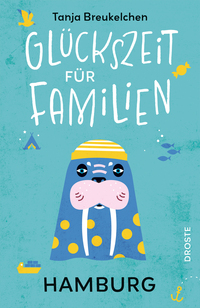 Cover-Abbildung für Glückszeit für Familien - Hamburg (Softcover/Paperback) (99999---978-3-7700-2677-7)