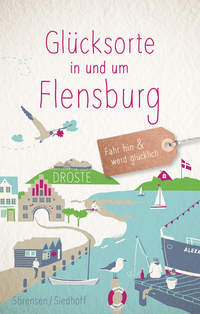 Cover-Abbildung für Glücksorte in und um Flensburg (Softcover/Paperback) (99999---978-3-7700-2735-4)