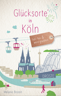 Cover-Abbildung für Glücksorte in Köln (Softcover/Paperback) (99999---978-3-7700-2747-7)