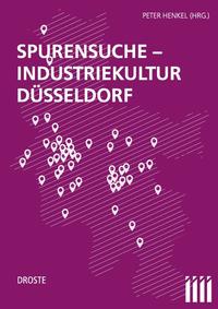 Spurensuche - Industriekultur Düsseldorf