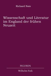 Wissenschaft und Literatur im England der frühen Neuzeit